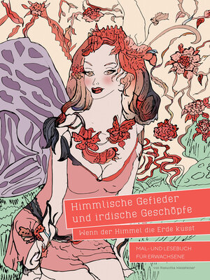 cover image of Himmlische Gefieder und irdische Geschöpfe--Wenn der Himmel die Erde küsst